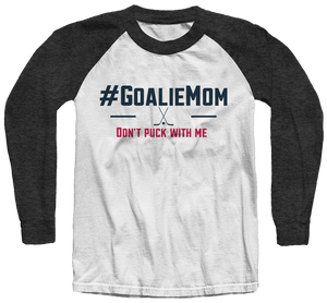 #GoalieMom Dont Puck with Me Raglan