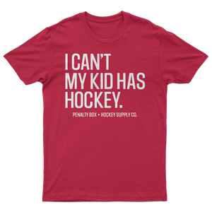 I Can't My Kid Has Hockey T-Shirt