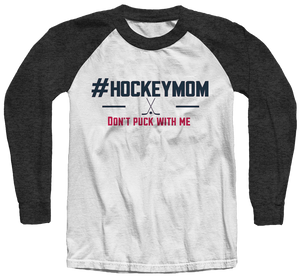 #HockeyMom Don't Puck With Me Raglan