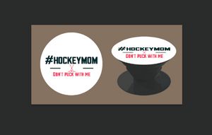 Hockey Mom "Don't Puck with Me" Phone Holder